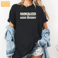 Black Comfort Colors 1717 T-shirt with Radicalized By Basic Decency design, alternate product view.