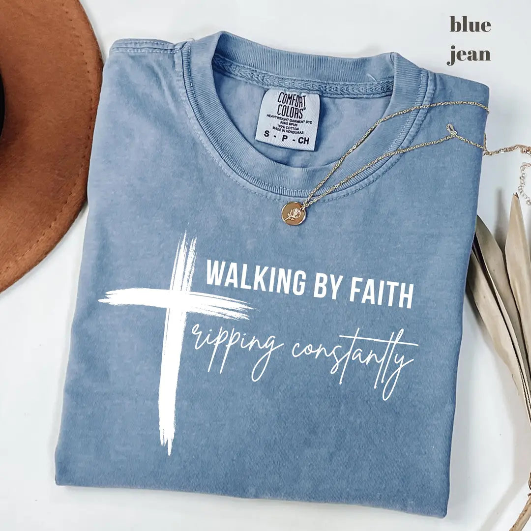 Blue Jean Comfort Colors 1717 T-shirt with Walking By Faith Tripping Constantly design view 2