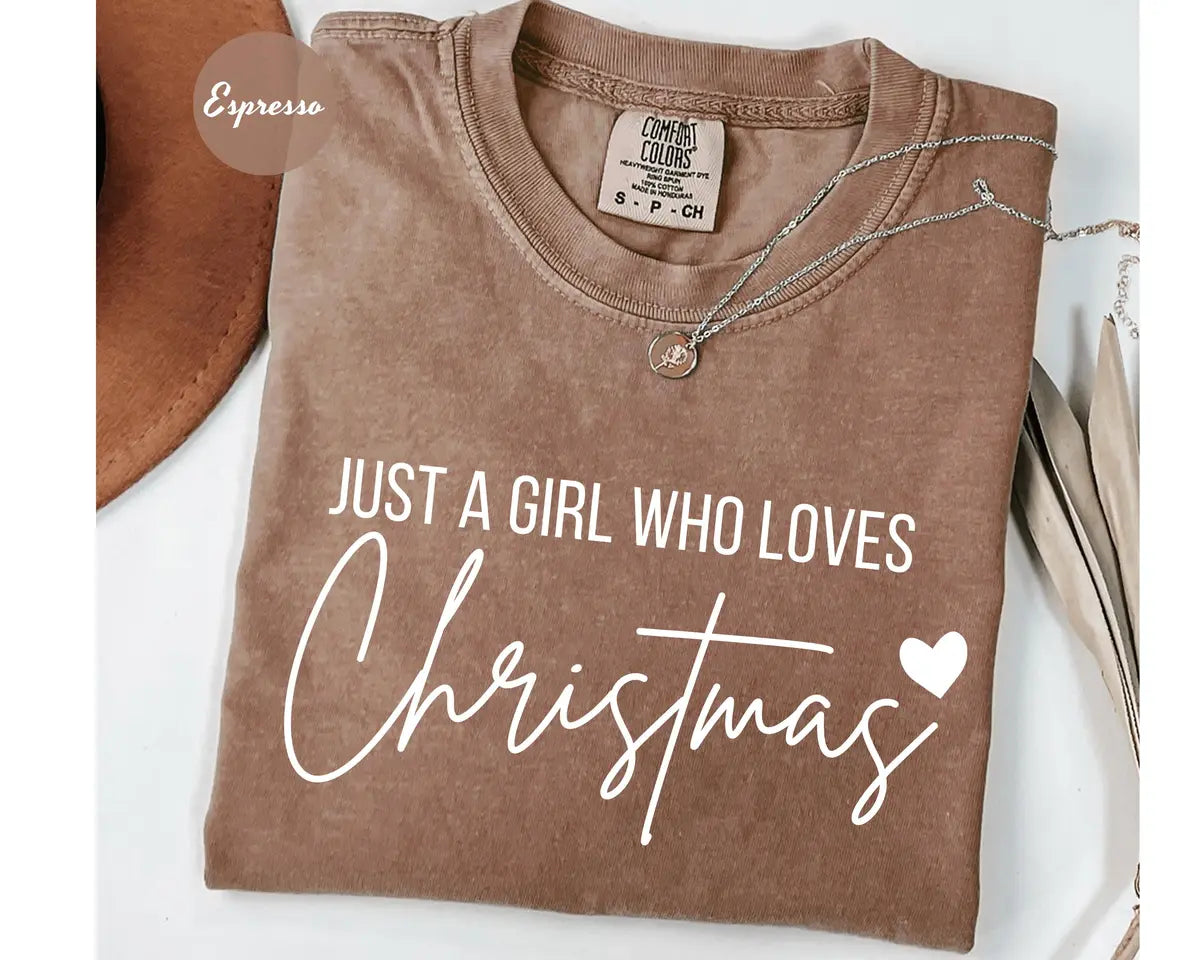 Espresso Comfort Colors 1717 T-shirt with Just A Girl Who Loves Christmas design