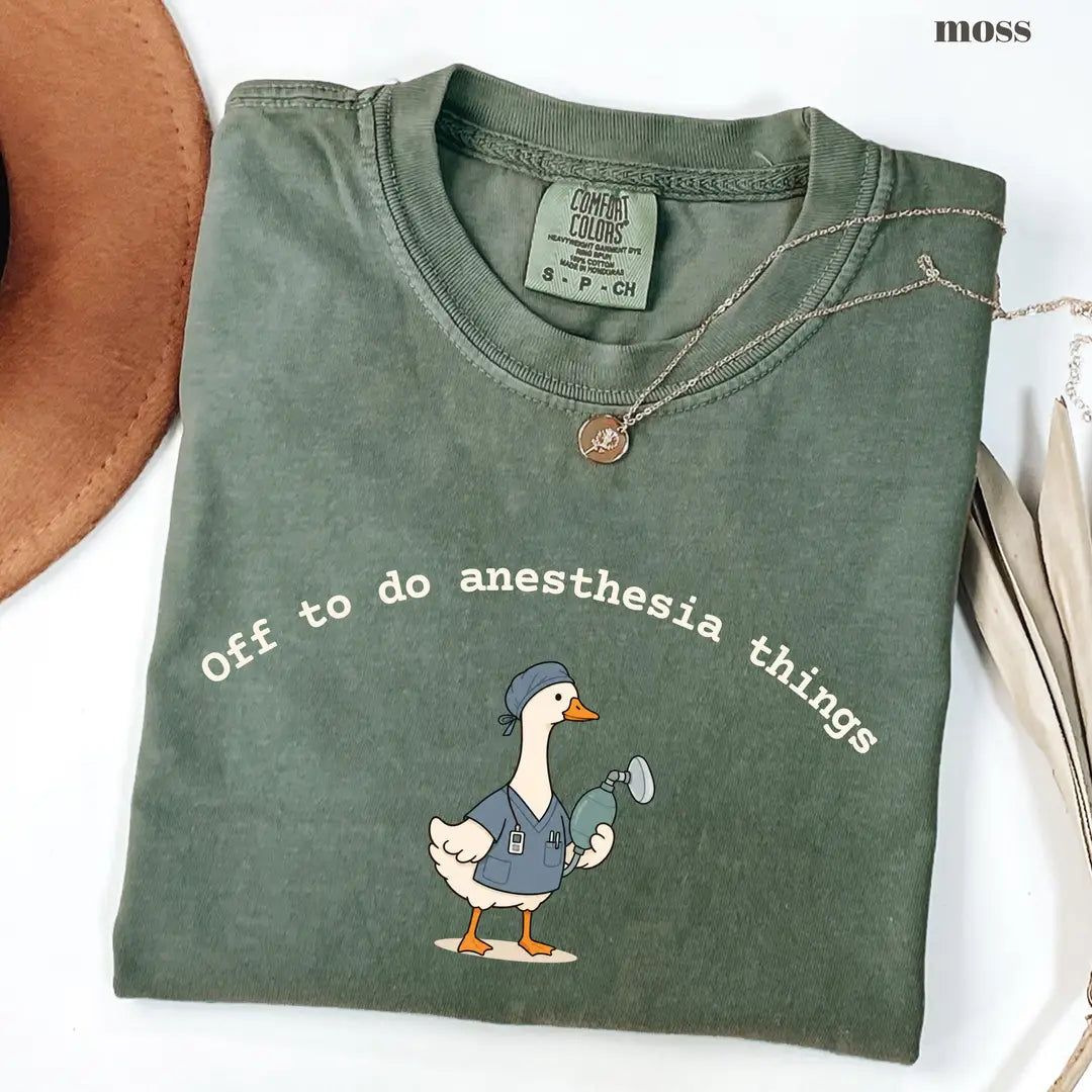 Moss Comfort Colors 1717 T-shirt with Off To Do Anesthesia Things Goose design worn by a model view 2