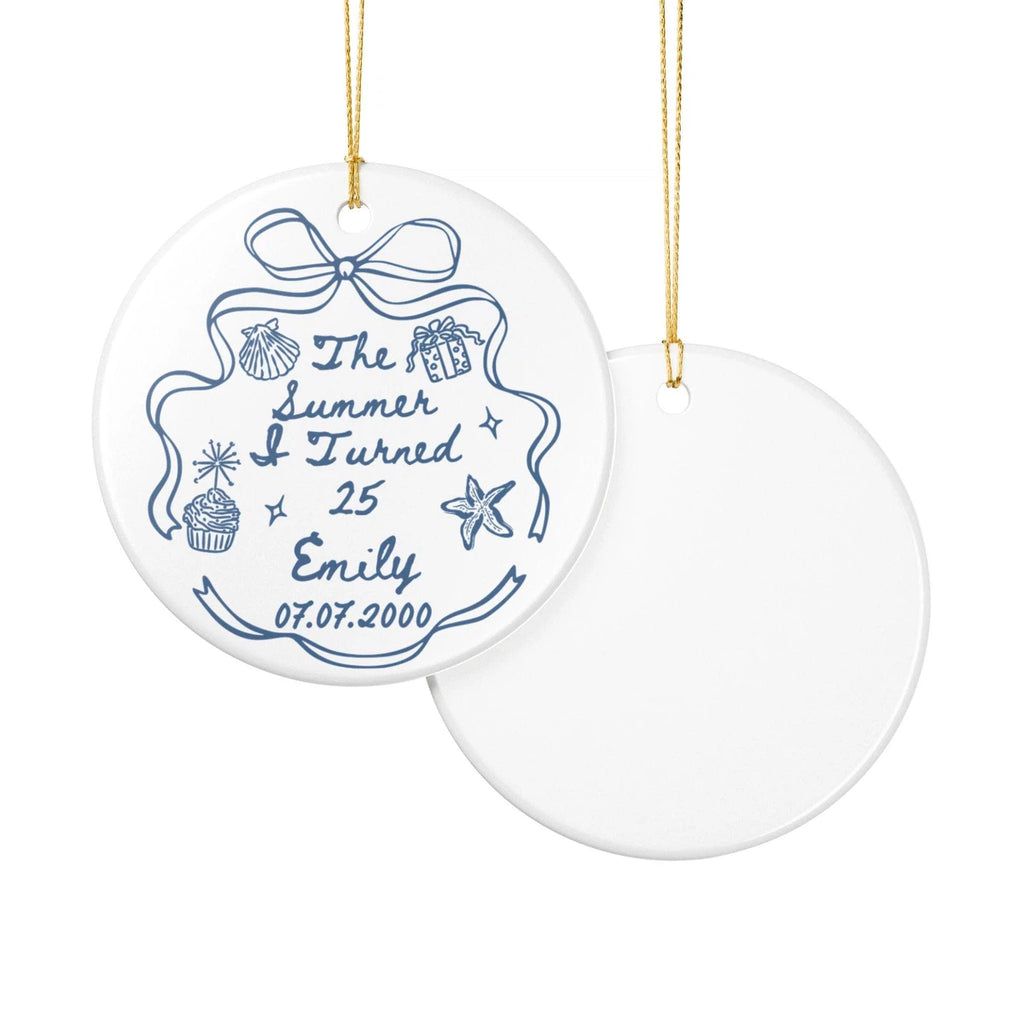 Front and back views of a round personalized ceramic ornament featuring The Summer I Turned 25.