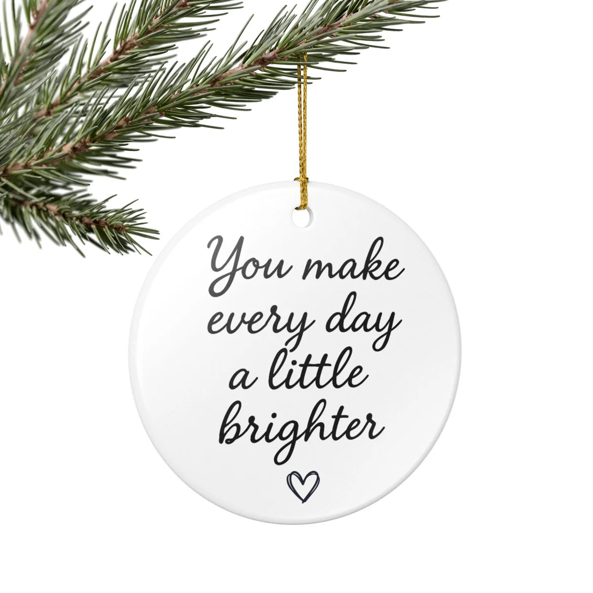 Alternate view of a round ceramic ornament with the visible You Make a Difference Just by Being You message.