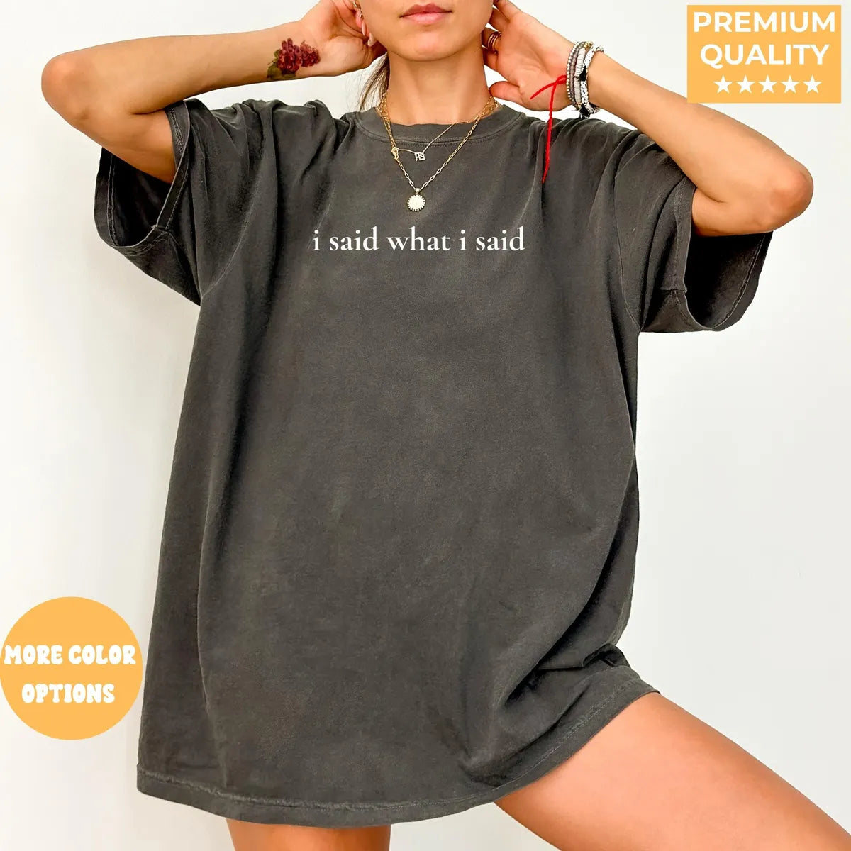 Pepper Comfort Colors 1717 T-shirt with I said what I Said design, hero view.
