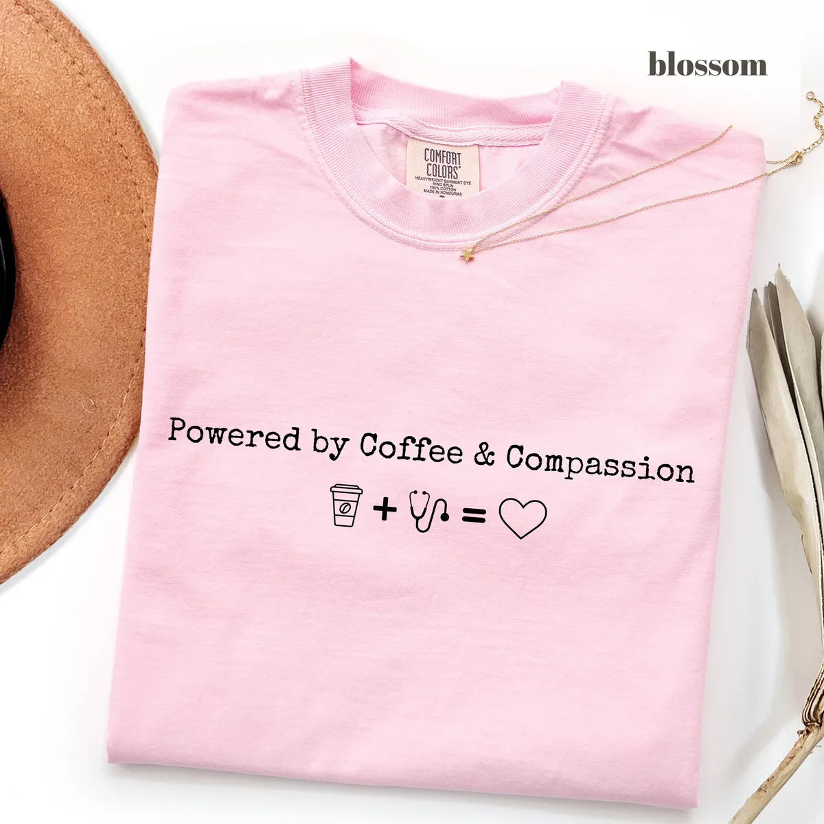 Blossom Comfort Colors 1717 T-shirt with Powered by Coffee & Compassion Nurse design