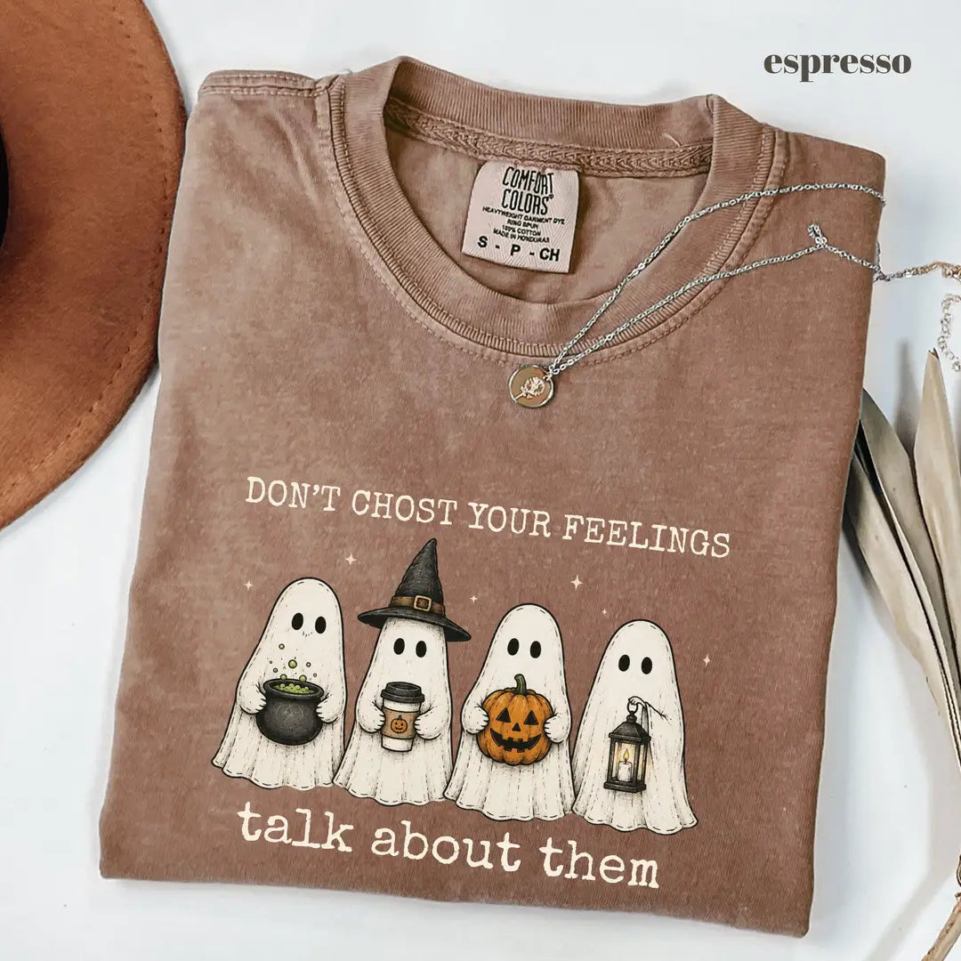 Espresso Comfort Colors 1717 T-shirt with Dont Ghost Your Feelings design