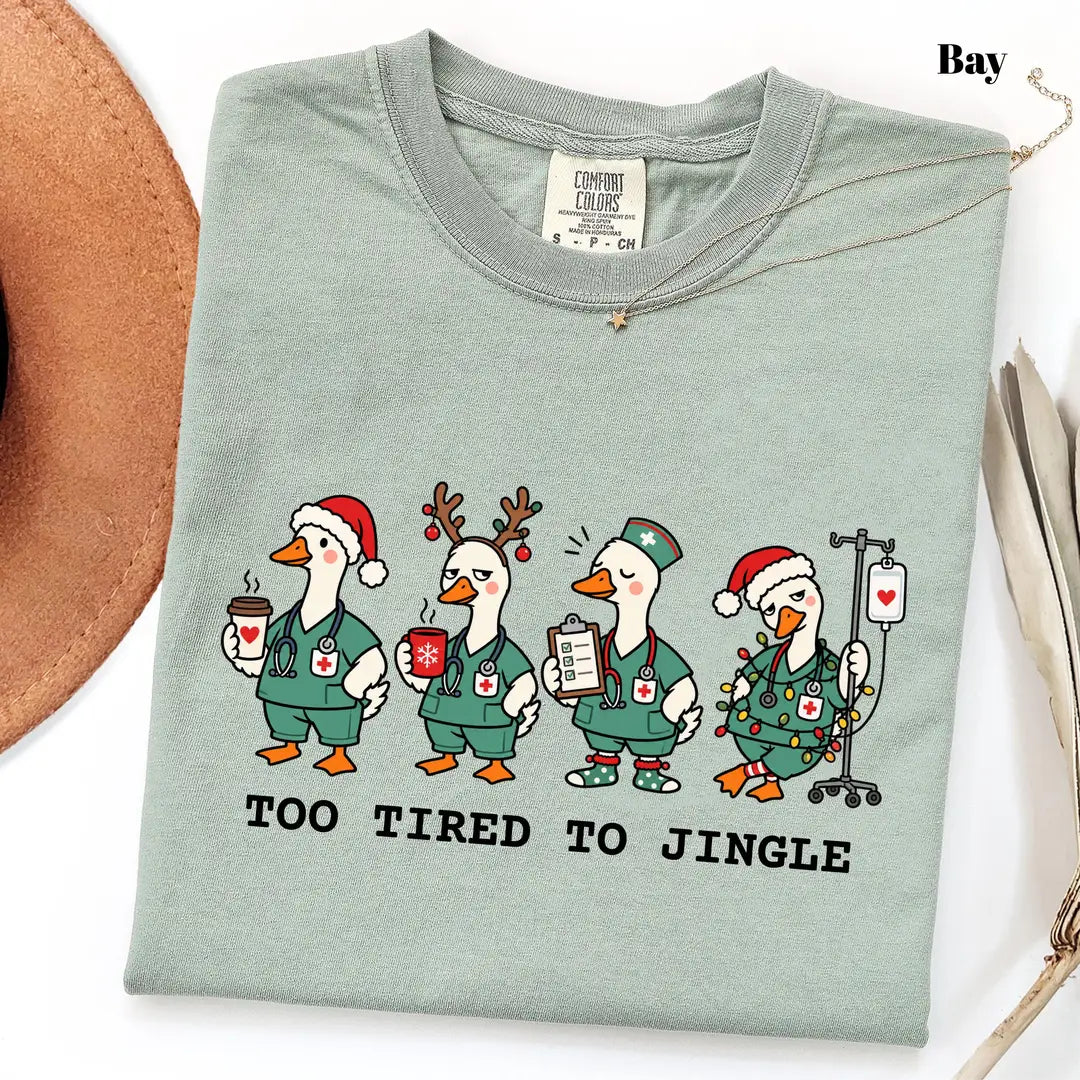 Bay Comfort Colors 1717 T-shirt with Too Tired to Jingle Nurse design