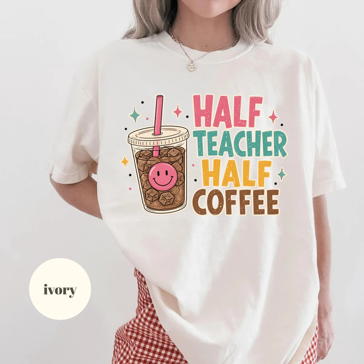 Ivory Comfort Colors 1717 T-shirt with Half Teacher Half Coffee design