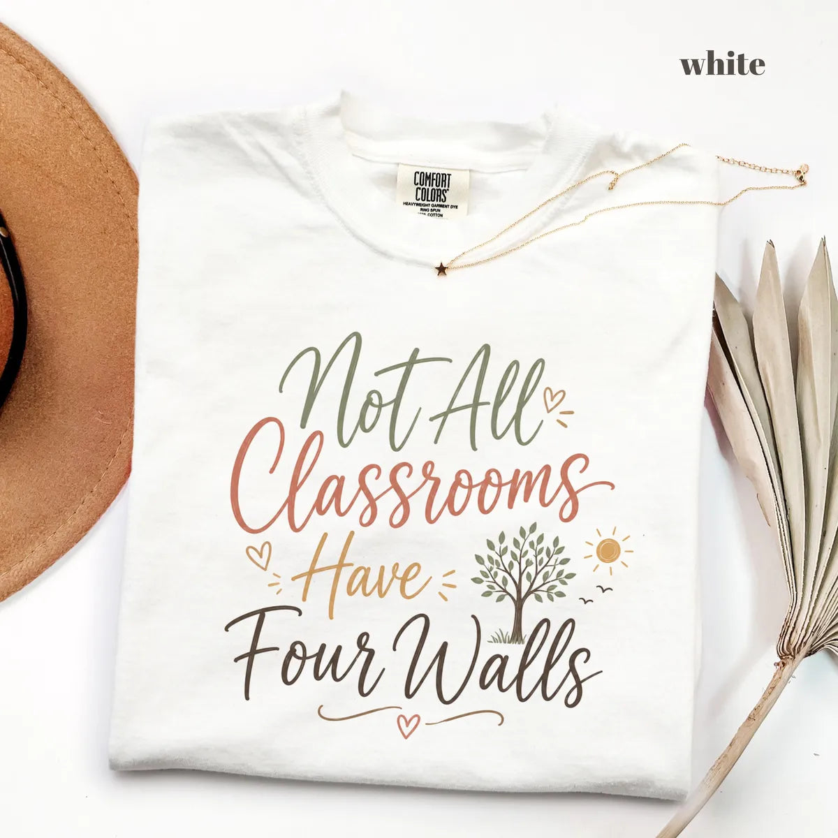 White Comfort Colors 1717 T-shirt with Not All Classrooms Have Four Walls design view 2