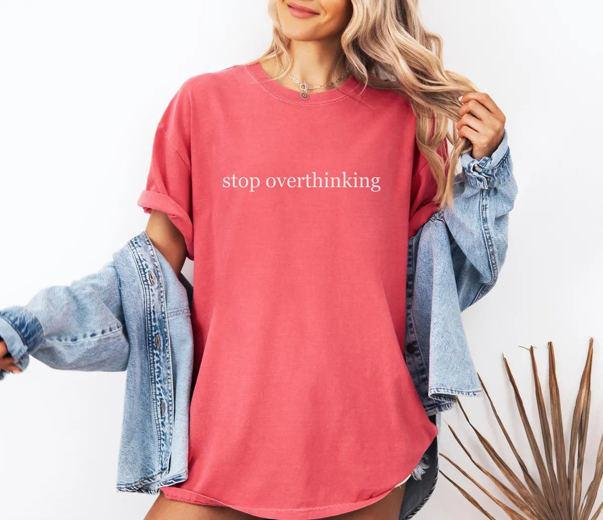Comfort Colors T-shirt with Stop Overthinking printed design; model photo.