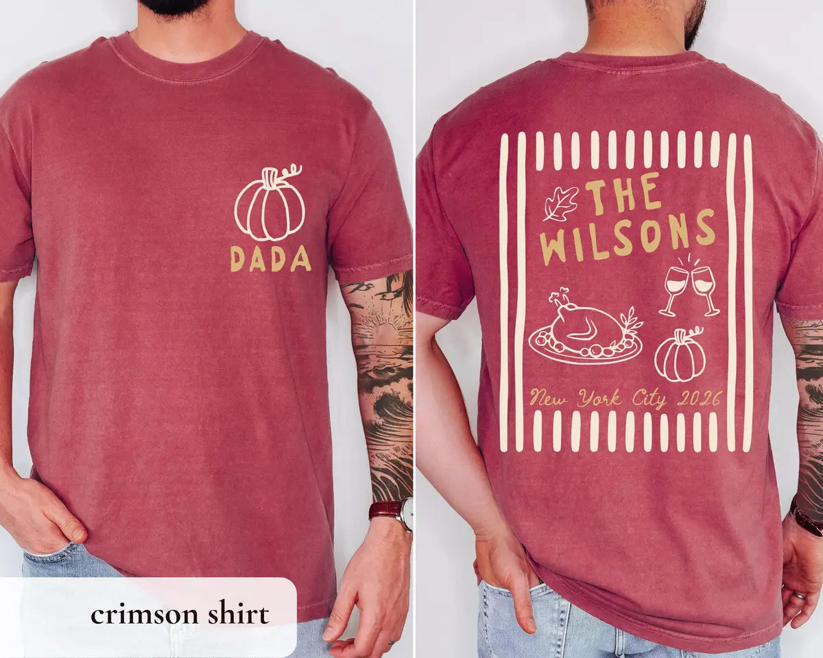 Man in a Crimson Comfort Colors tee, front with a pumpkin and DADA, back with The Wilsons in cream above a turkey platter
